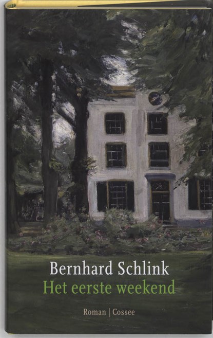 Het eerste weekend, Bernhard Schlink - Gebonden - 9789059361973
