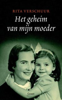Het geheim van mijn moeder | Rita Verschuur | 
