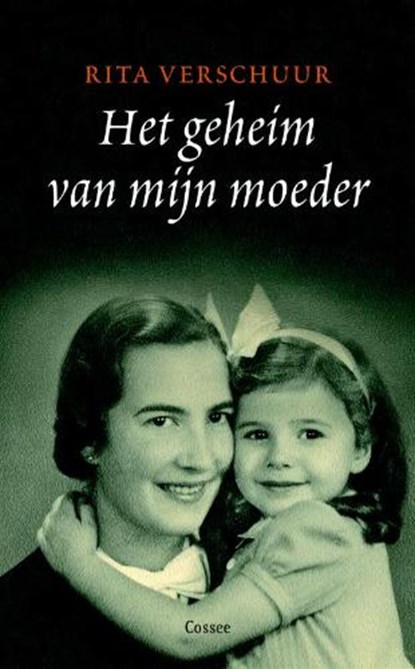 Het geheim van mijn moeder, VERSCHUUR, Rita - Gebonden met stofomslag - 9789059362093