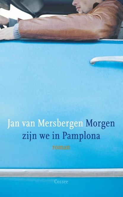 Morgen zijn we in Pamplona, Jan van Mersbergen - Ebook - 9789059363397