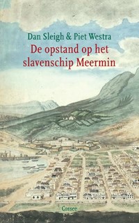 De opstand op het slavenschip Meermin | Dan Sleigh ; Piet Westra | 