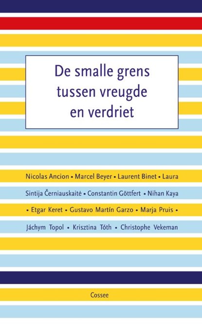 De smalle grens tussen vreugde en verdriet, Marcel Beyer ; Laurent Binet ; Etgar Keret - Paperback - 9789059364424
