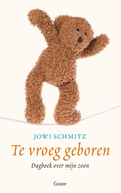 Te vroeg geboren, Jowi Schmitz - Paperback - 9789059364851