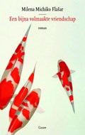 Een bijna volmaakte vriendschap | Milena Michiko Flasar | 