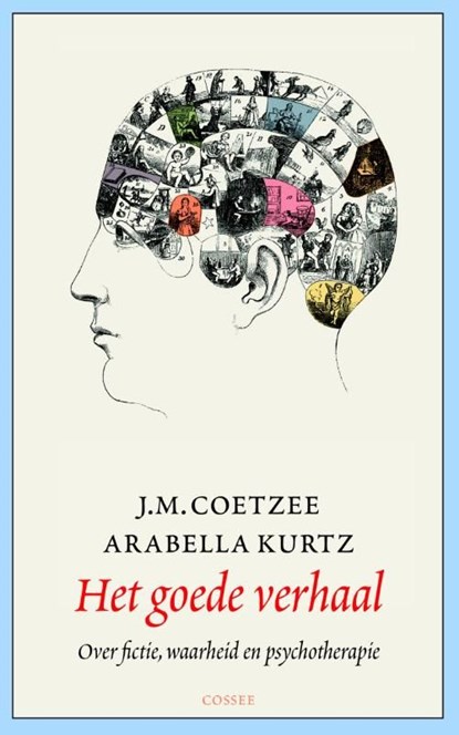Het goede verhaal, J.M. Coetzee ; Arabella Kurtz - Ebook - 9789059365872