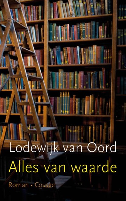 Alles van waarde, Lodewijk van Oord - Paperback - 9789059366466