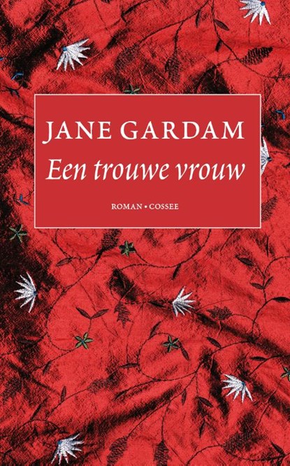 Een trouwe vrouw, Jane Gardam - Gebonden - 9789059367227