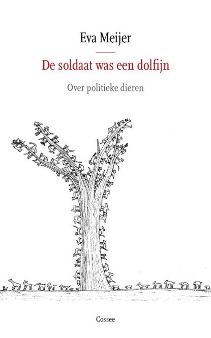 De soldaat was een dolfijn, Eva Meijer - Paperback - 9789059367586