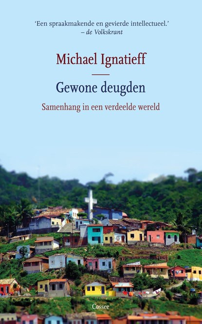 Gewone deugden, Michael Ignatieff - Ebook - 9789059367692