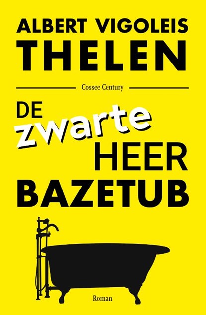 De zwarte heer Bazetub, Albert Vigoleis Thelen - Gebonden - 9789059368200