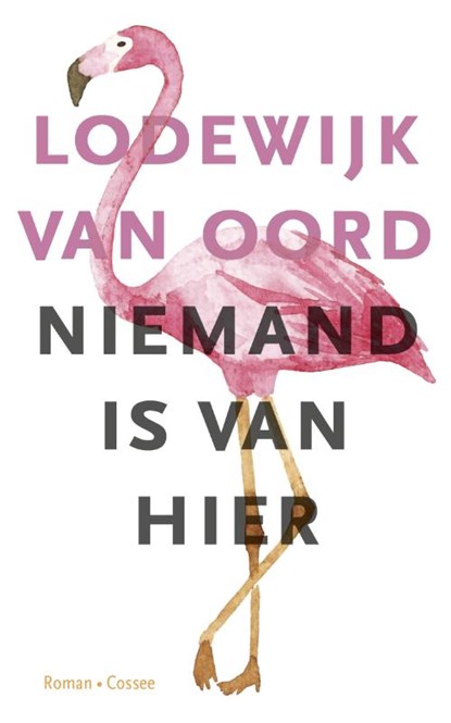 Niemand is van hier, Lodewijk van Oord - Paperback - 9789059368286