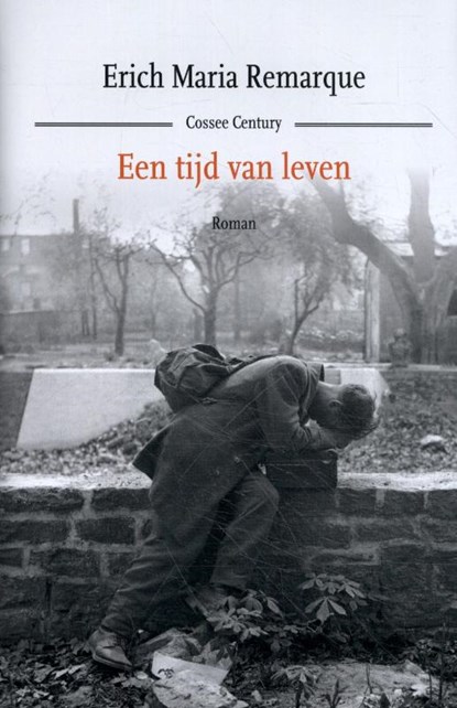 Een tijd van leven, Erich Maria Remarque - Gebonden - 9789059368736