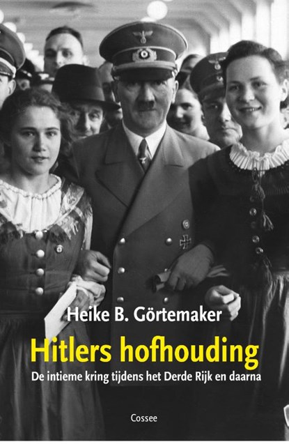 Hitlers hofhouding, Heike B. Görtemaker - Gebonden - 9789059368958