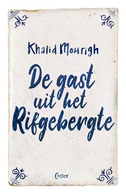 De gast uit het Rifgebergte, Khalid Mourigh - Ebook - 9789059369573