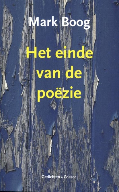 Het einde van de poëzie, Mark Boog - Paperback - 9789059369948