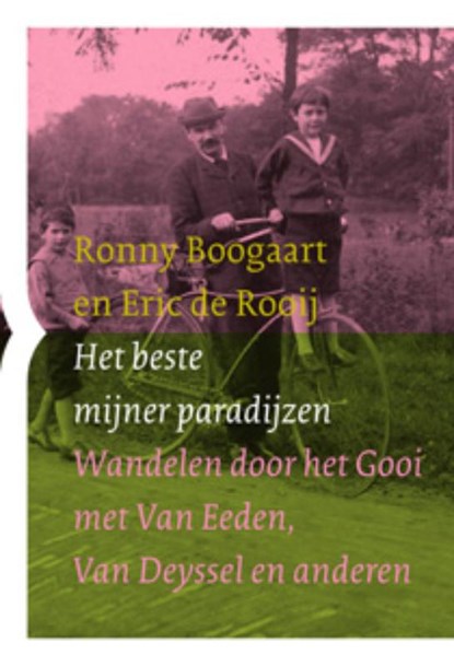 Literaire wandelingen Het beste mijner paradijzen, Ronny Boogaart ; Eric de Rooij - Paperback - 9789059372788
