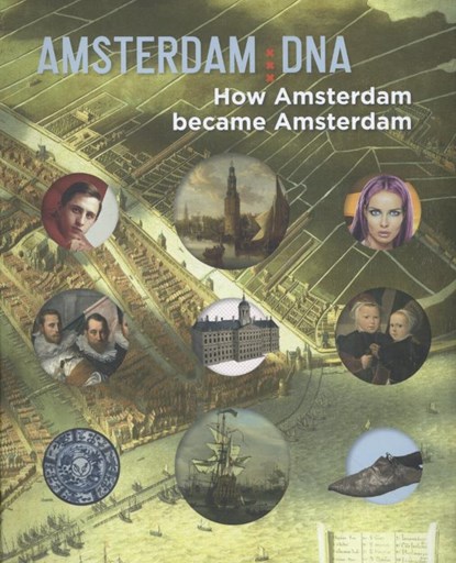 Amsterdam DNA, Laura van Hasselt ; Norbert Middelkoop ; Bert Vreeken ; Anna Koldewij - Paperback - 9789059373624