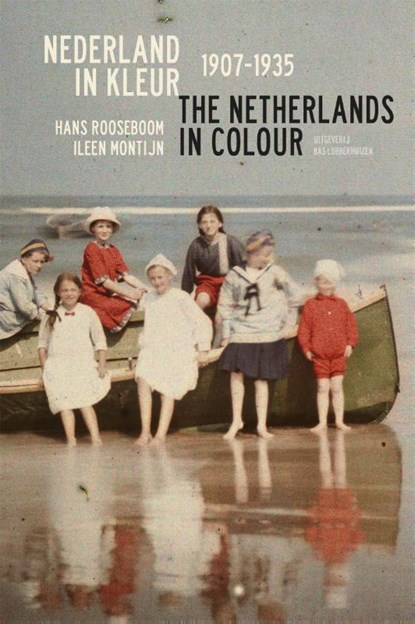 Nederland in kleur; The Netherlands in colour, Hans Rooseboom ; Ileen Montijn - Gebonden - 9789059374676