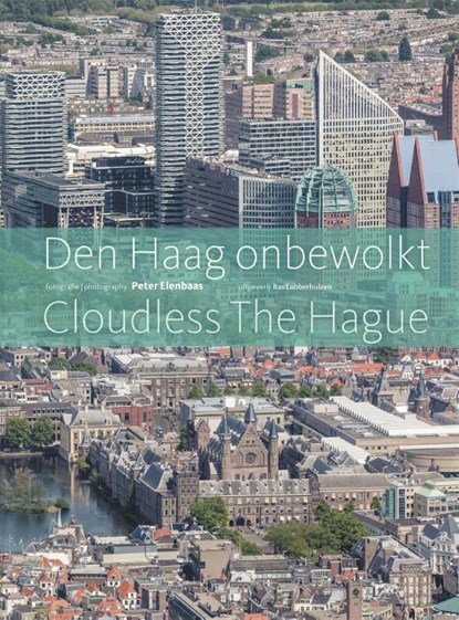 Den Haag onbewolkt / Cloudless The Hague, Peter Elenbaas - Gebonden - 9789059375048