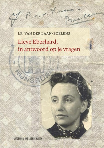 Lieve Eberhard, in antwoord op je vragen, J.P. van der Laan-Boelens ; Femke van der Laan - Paperback - 9789059375239