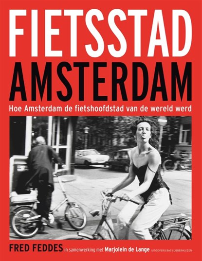 Fietsstad Amsterdam, Fred Feddes ; Marjolein de Lange - Paperback - 9789059375420
