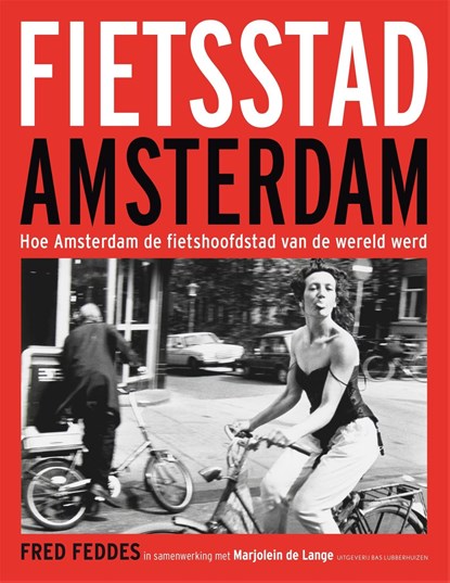 Fietsstad Amsterdam, Fred Feddes ; Marjolein de Lange - Ebook - 9789059375482
