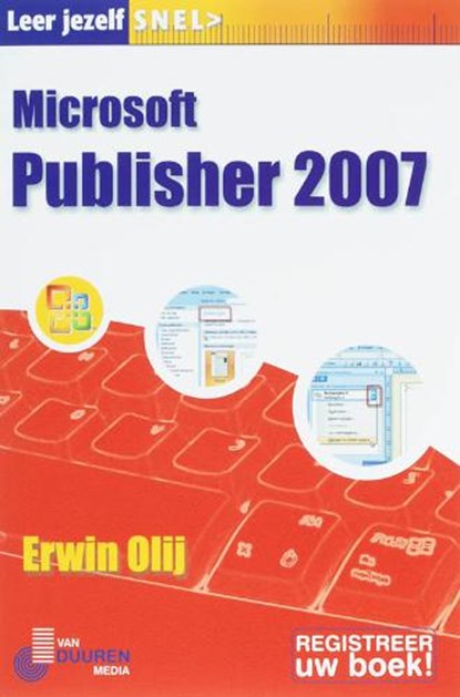 Leer jezelf SNEL MS Publisher 2007, OLIJ, E. - Paperback - 9789059402690