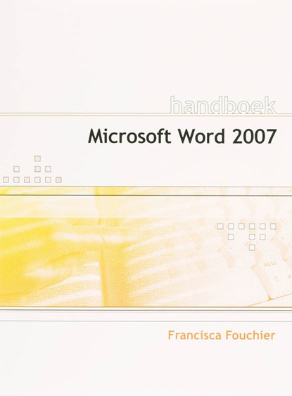 Handboek Microsoft Word 2007 NL, F. Fouchier - Paperback - 9789059402768