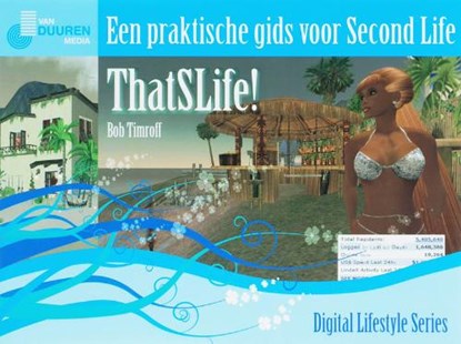 ThatSLife! : Een praktische gids voor Second Life, TIMROFF, Bob - Paperback - 9789059402867