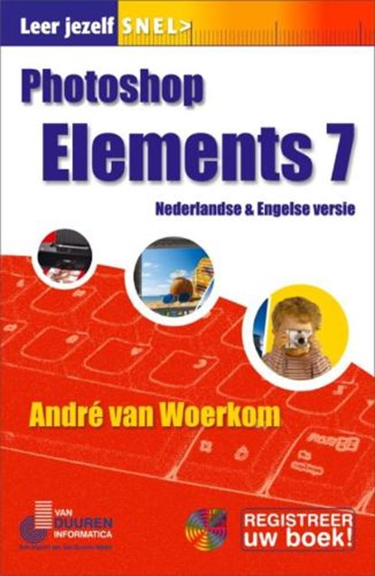 Leer jezelf SNEL... Photoshop Elements 7, WOERKOM, A. van - Paperback - 9789059403727