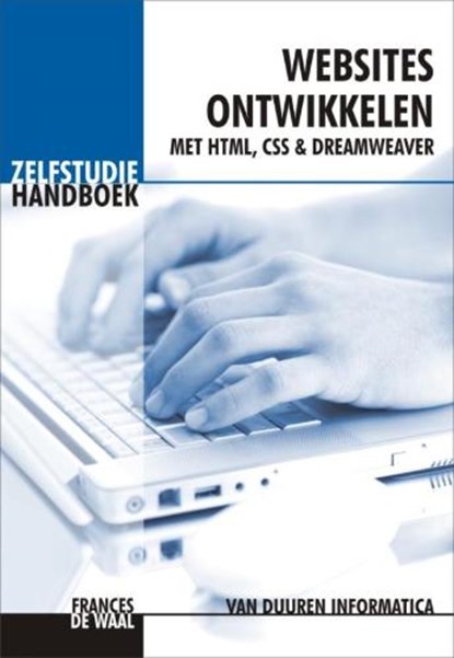 Zelfstudiehandboek Websites ontwikkelen, WAAL, F. de - Gebonden - 9789059404113