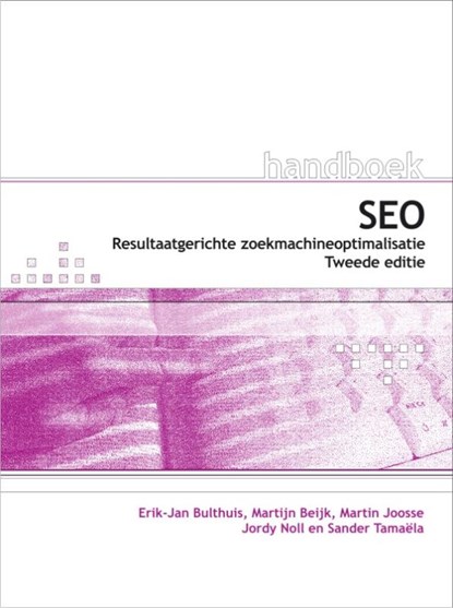 Handboek SEO, Erik-Jan Bulthuis ; Martijn Beijk ; Martin Joosse ; Jordy Noll - Paperback - 9789059404519