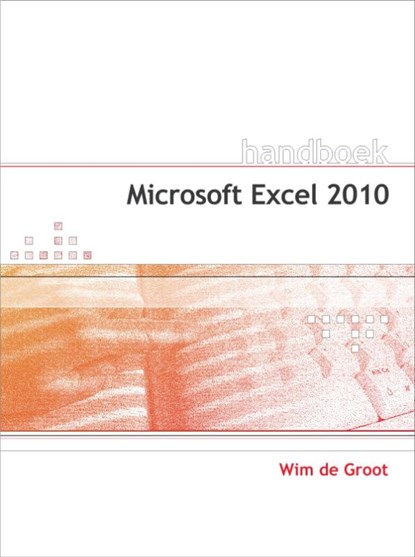 Handboek Microsoft Excel 2010, Wim de Groot - Paperback - 9789059404670