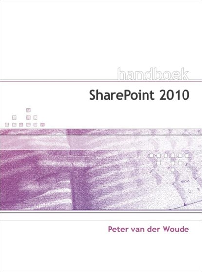 Handboek Sharepoint 2010, Peter van der Woude - Paperback - 9789059404694