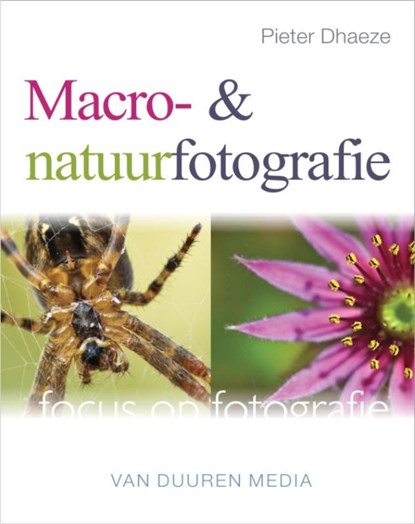 Macro- en natuurfotografie, Pieter Dhaeze - Paperback - 9789059405424