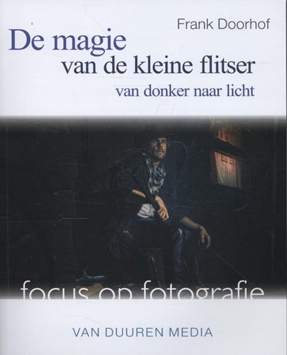De magie van de kleine flitser, Frank Doorhof - Paperback - 9789059405943