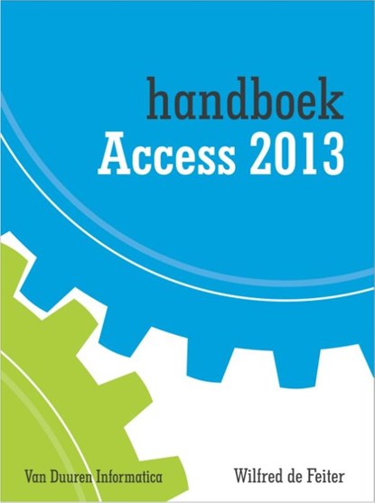 Handboek Access 2013, Wilfred de Feiter - Paperback - 9789059406063