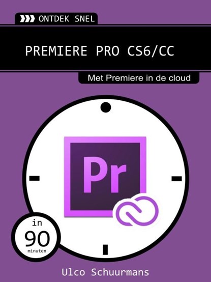 Premiere PRO CS6/CC, Ulco Schuurmans - Ebook - 9789059406766