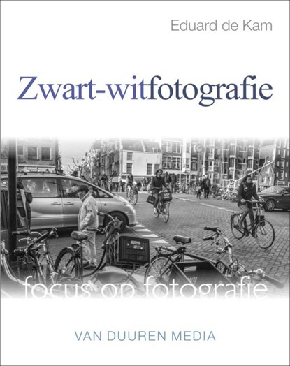 Zwart-witfotografie, Eduard de Kam - Paperback - 9789059406964