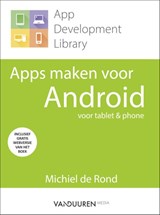 Apps maken voor Android - Michiel de Rond - 9789059408395