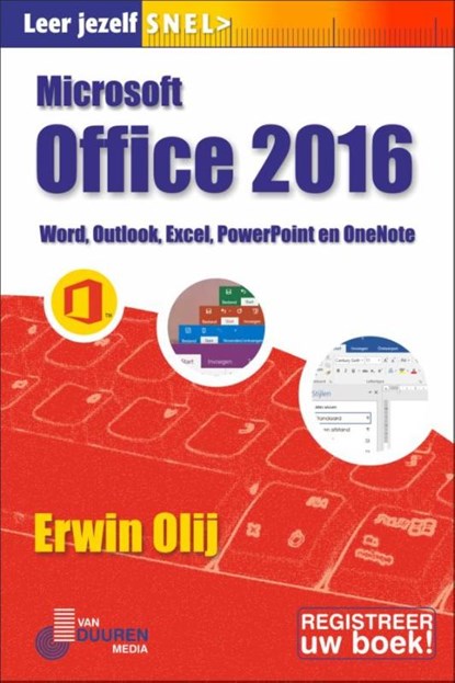 Leer jezelf SNEL... Office 2016, Erwin Olij - Paperback - 9789059408524