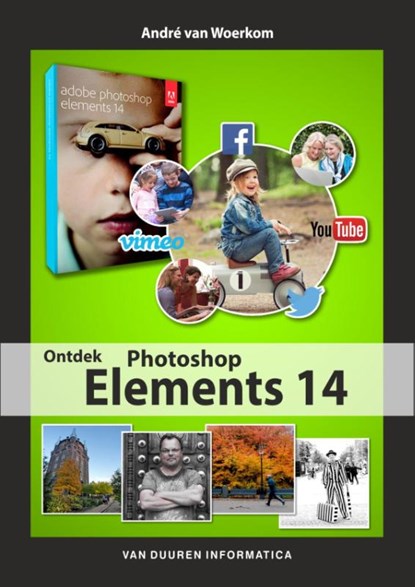 Ontdek Photoshop Elements 14, André van Woerkom - Paperback - 9789059408661