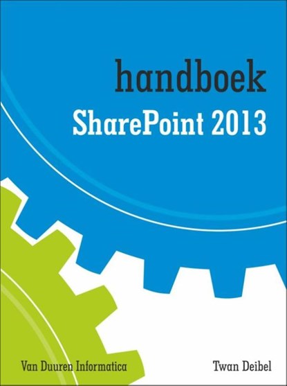 Handboek SharePoint 2013, Twan Deibel - Paperback - 9789059408746