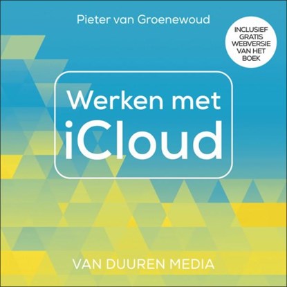 Werken met iCloud, Pieter van Groenewoud - Paperback - 9789059409040