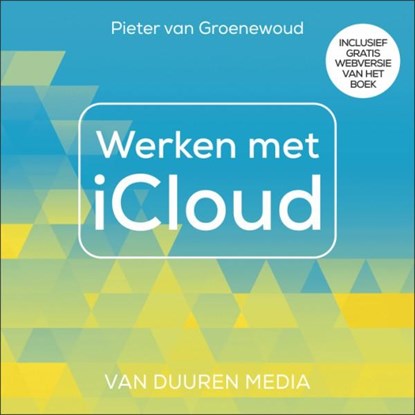 Werken met iCloud, Pieter van Groenewoud - Paperback - 9789059409040