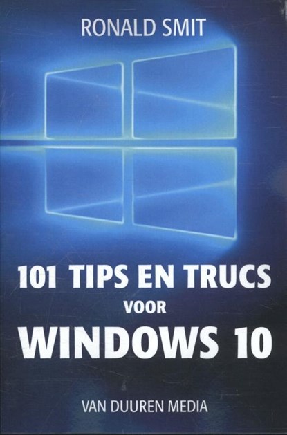 101 tips en trucs voor Windows 10, Ronald Smit - Paperback - 9789059409262