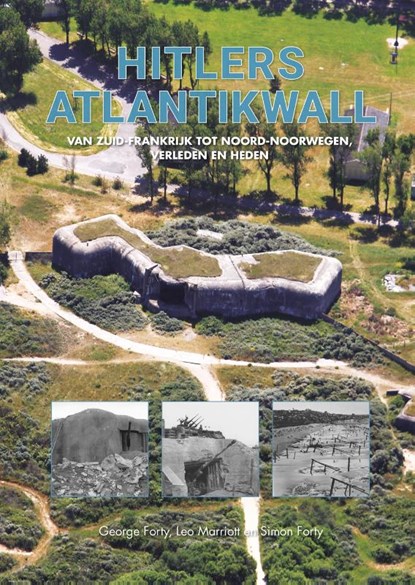 Hitler's Atlantikwall, George Forty ; Leo Marriott ; Simon Forty - Gebonden - 9789059470002