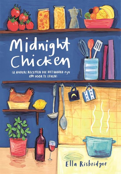 Midnight Chicken, Ella Risbridger - Gebonden - 9789059561359