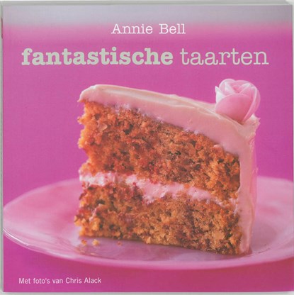 Fantastische taarten, Annie Bell - Paperback - 9789059561915