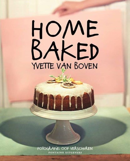 Home baked, Yvette van Boven - Gebonden - 9789059565678